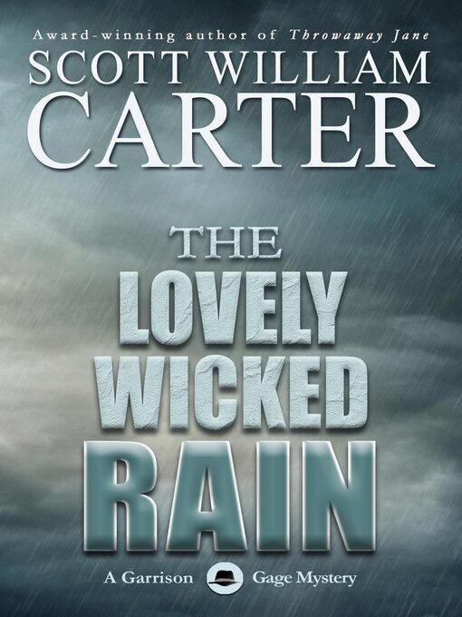 Title details for The Lovely Wicked Rain by Scott William Carter - Available